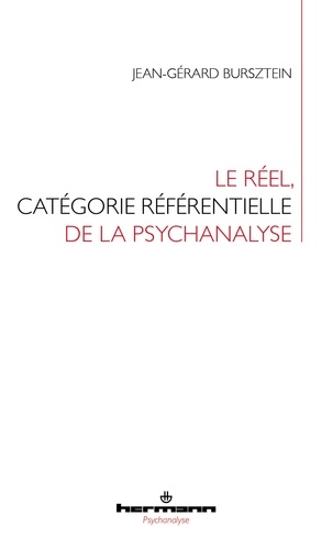 Jean-Gérard Bursztein - Le réel, catégorie référentielle de la psychanalyse.