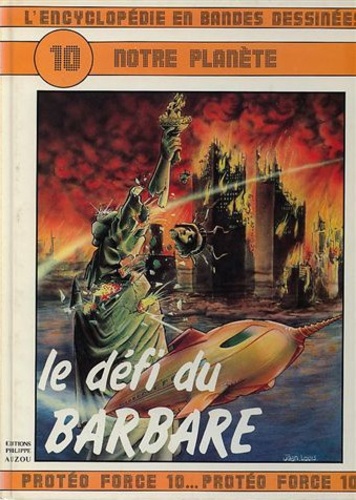 Jean Gérard Imbar et Christian Gaty - L'Encyclopédie en bandes dessinées Tome 10 : Notre planète - Le défi du barbare.