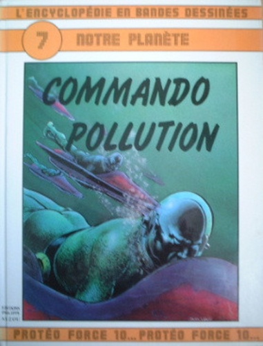 Jean Gérard Imbar et Christian Gaty - L'Encyclopédie en bandes dessinées Tome 7 : Notre planète - Commando pollution.