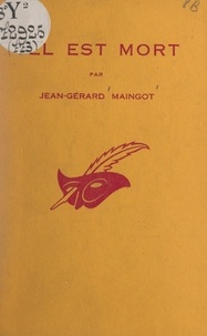 Jean-Gérard Maingot et Albert Pigasse - Tel est mort.