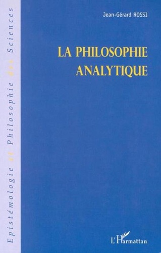Jean-Gérard Rossi - La philosophie analytique.