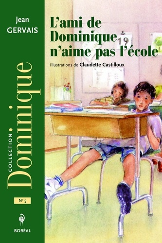 Jean Gervais et Claudette Castilloux - Dominique  : L'Ami de Dominique n'aime pas l'école.