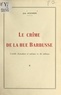 Jean Geschwin - Le crime de la rue Barbusse - Comédie dramatique et satirique en dix tableaux.
