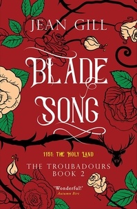  Jean Gill - Bladesong - The Troubadours Quartet, #2.