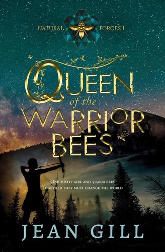  Jean Gill - Queen of the Warrior Bees - Natural Forces, #1.