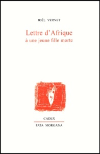Jean-Gilles Badaire et Joël Vernet - Lettre D'Afrique A Une Jeune Fille Morte.