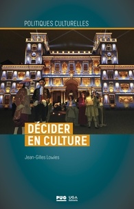 Jean-Gilles Lowies - Décider en culture.