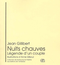 Jean Gillibert - Nuits Chauves. Legende D'Un Couple.