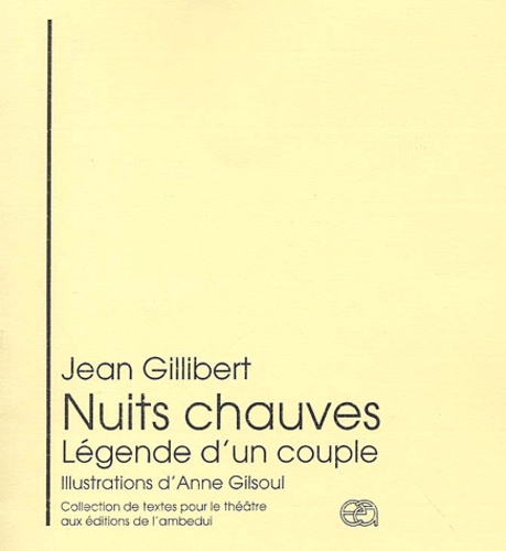 Jean Gillibert - Nuits Chauves. Legende D'Un Couple.