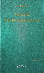Jean Gillibert - Nunuche - Les Pompes néantes.
