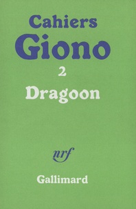 Jean Giono - Cahiers Giono N°  2 : Dragoon. (suivi de) Olympe - Récits.