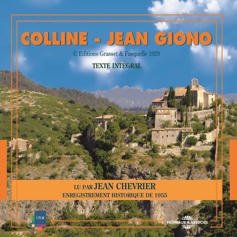 Jean Giono et Jean Chevrier - Colline - Enregistrement historique de 1955.