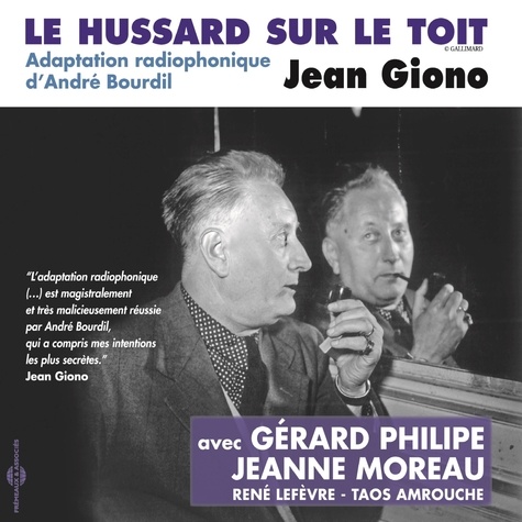 Jean Giono et Gérard Philipe - Le hussard sur le toit - Adaptation radiophonique d'André Bourdil.