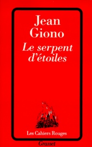 Jean Giono - Le serpent d'étoiles.