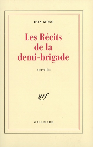 Jean Giono - Les Récits de la demi-brigade - [nouvelles.