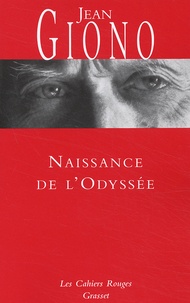 Jean Giono - Naissance de l'Odyssée.