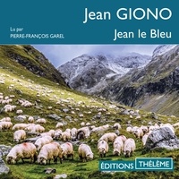 Jean Giono - Passage du vent  : Jean le Bleu - Passage du vent....