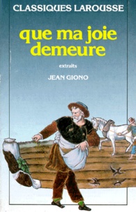 Jean Giono - Que Ma Joie Demeure. Extraits.