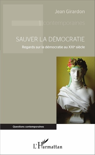 Sauver la démocratie. Regards sur la démocratie au XXIe siècle