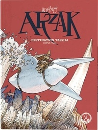 Livre de téléchargement en ligne Arzak : destination tassili - Corpus final PDF ePub RTF 9782908766752 par Jean Giraud in French