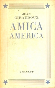 Jean Giraudoux - Amica America.