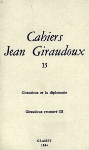 Jean Giraudoux - Cahiers numéro 13.