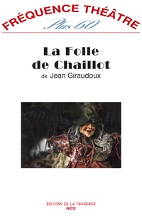 Jean Giraudoux - La Folle de Chaillot.