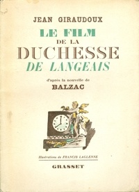 Jean Giraudoux - Le film de la Duchesse de Langeais.