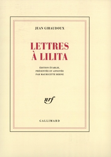 Jean Giraudoux - Lettres à Lilita (1910-1928).