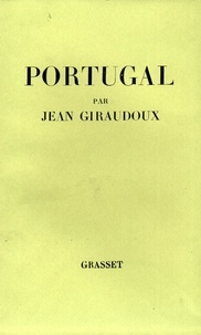 Jean Giraudoux - Portugal - suivi de : Combat avec l'image.