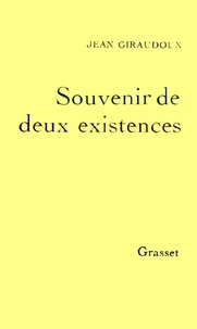 Jean Giraudoux - Souvenirs de deux existences.