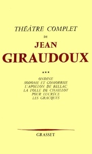 Jean Giraudoux - Théâtre complet T03.
