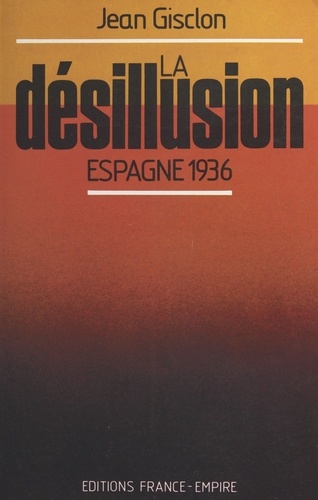 La désillusion : Espagne 1936