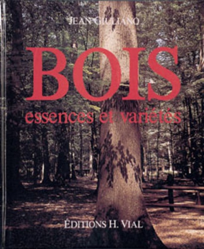 Jean Giuliano - Bois - Essences et variétés.