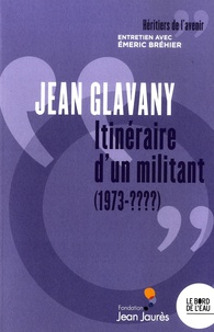 Jean Glavany et Emeric Bréhier - Itinéraire d'un militant (1973-????).