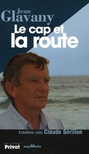 Jean Glavany - Le cap et la route.