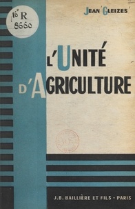 Jean Gleizes - L'unité d'agriculture.
