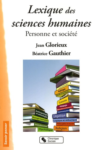 Jean Glorieux et Béatrice Gauthier - Lexique des sciences humaines - Personne et société.