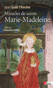 Jean Gobi - Miracles de sainte Marie-Madeleine.