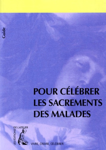 Jean Godefroid et Michel Scouarnec - Pour célébrer les sacrements des malades.