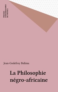 Jean-Godefroy Bidima - La philosophie négro-africaine.