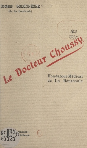 Le Docteur Choussy. Fondateur médical de La Bourboule