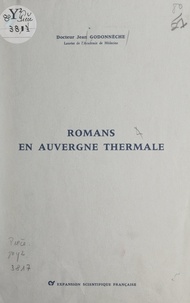 Jean Godonnèche - Romans en Auvergne thermale.
