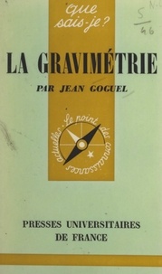 Jean Goguel et Paul Angoulvent - La gravimétrie.