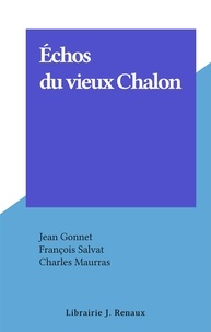 Jean Gonnet et François Salvat - Échos du vieux Chalon.