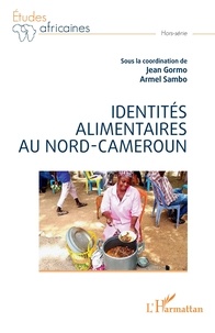 Jean Gormo et Armel Sambo - Identités alimentaires au Nord-Cameroun.