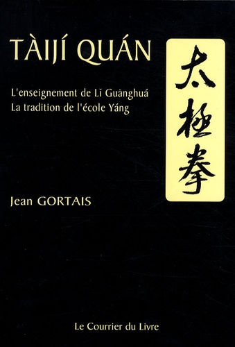 Taiji Quan. L'enseignement de Li Guanghua ; la tradition de l'école Yang 5e édition revue et augmentée