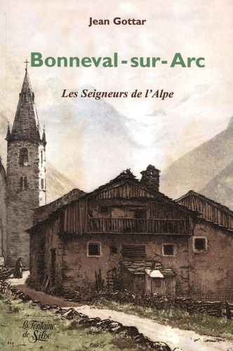 Jean Gottar - Bonneval-sur-Arc - Les seigneurs de l'Alpe.