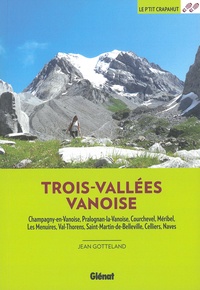Jean Gotteland - Trois-Vallées Vanoise - Champagny-en-Vanoise, Pralognan-la-Vanoise, Courchevel, Méribel, Les Menuires, Val-Thorens, Saint-Martin-de-Belleville, Celliers, Naves.