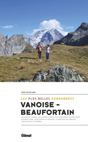 Jean Gotteland - Vanoise-Beaufortain - Les plus belles randonnées.